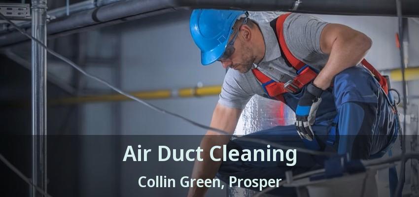 Air Duct Cleaning Collin Green, Prosper - TX