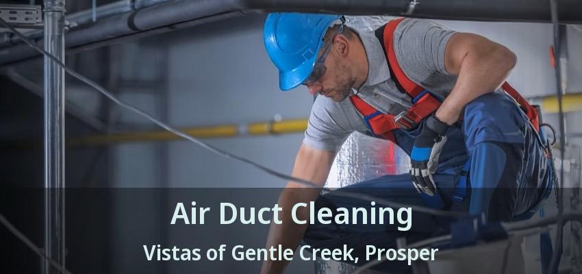 Air Duct Cleaning Vistas of Gentle Creek, Prosper - TX