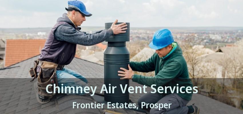 Chimney Air Vent Services Frontier Estates, Prosper - TX