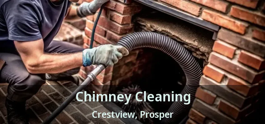 Chimney Cleaning Crestview, Prosper - TX