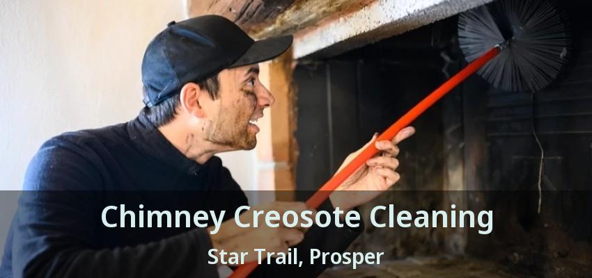 Chimney Creosote Cleaning Star Trail, Prosper - TX