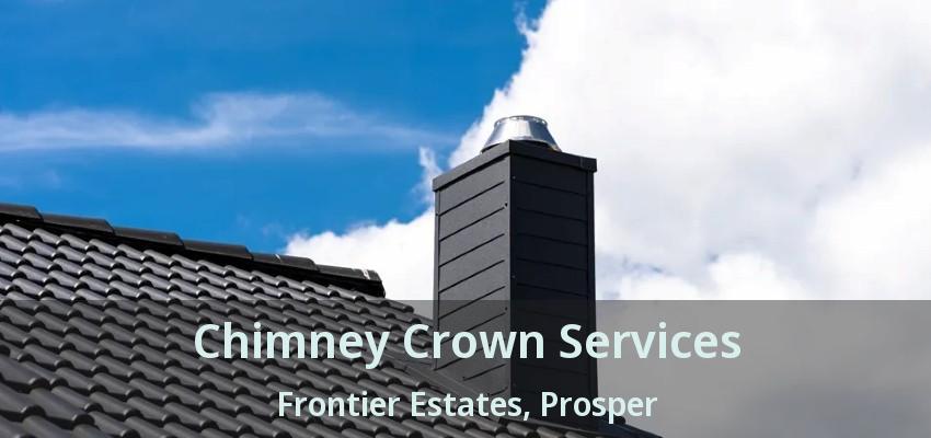 Chimney Crown Services Frontier Estates, Prosper - TX