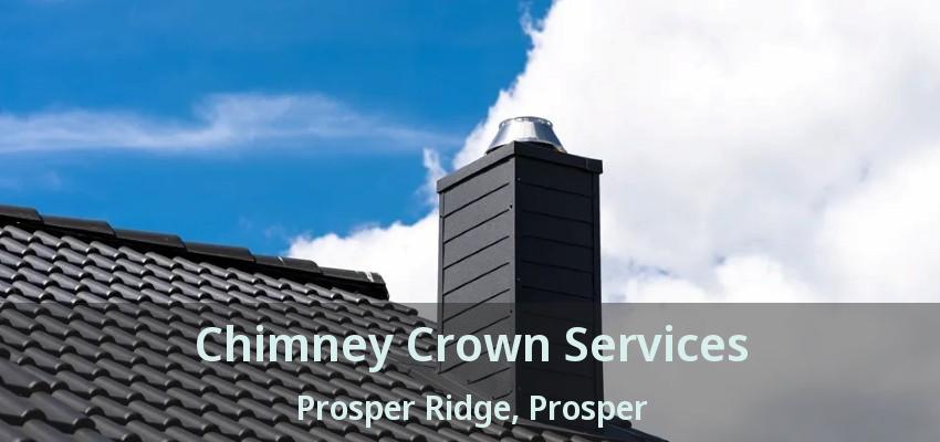 Chimney Crown Services Prosper Ridge, Prosper - TX