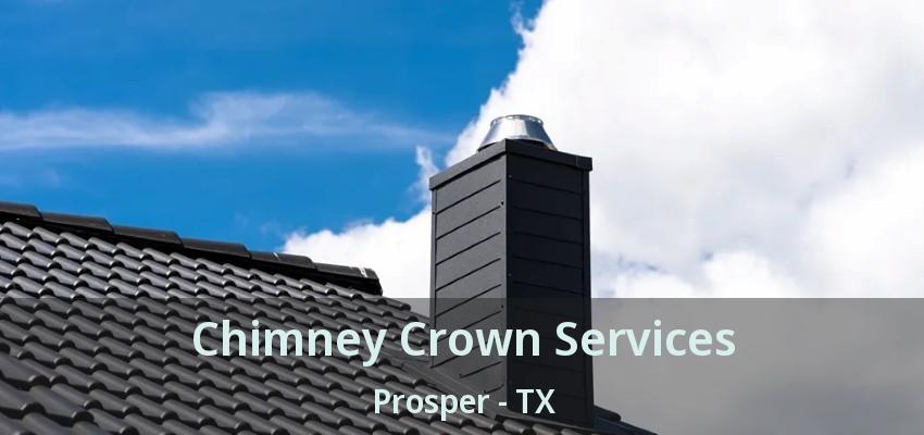 Chimney Crown Services Prosper - TX