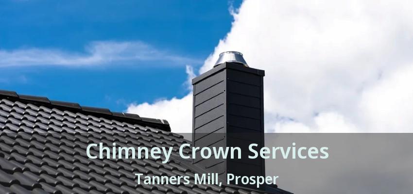 Chimney Crown Services Tanners Mill, Prosper - TX