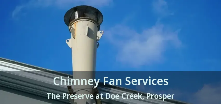 Chimney Fan Services The Preserve at Doe Creek, Prosper - TX