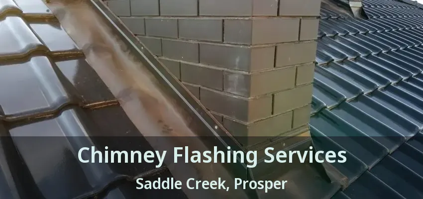 Chimney Flashing Services Saddle Creek, Prosper - TX