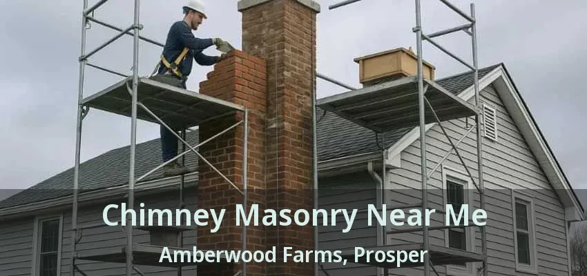 Chimney Masonry Near Me Amberwood Farms, Prosper - TX