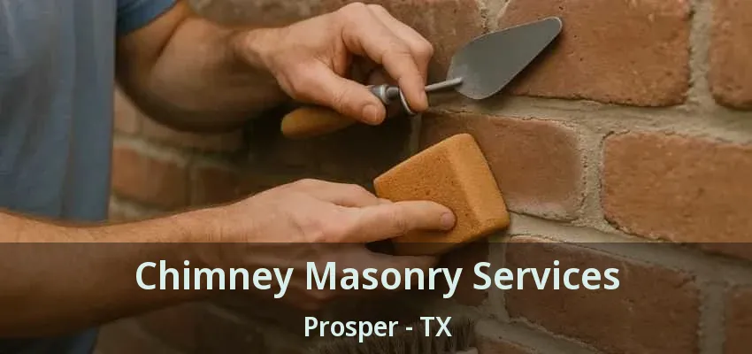 Chimney Masonry Services Prosper - TX