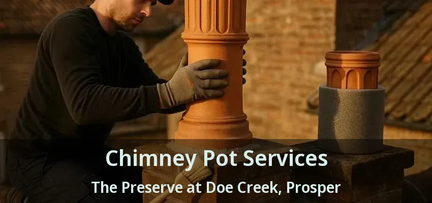 Chimney Pot Services The Preserve at Doe Creek, Prosper - TX