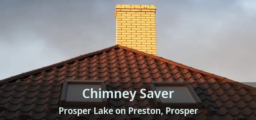 Chimney Saver Prosper Lake on Preston, Prosper - TX