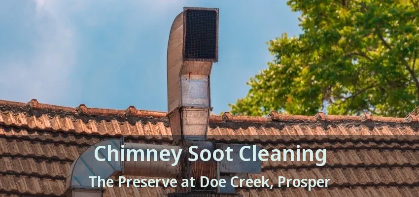 Chimney Soot Cleaning The Preserve at Doe Creek, Prosper - TX