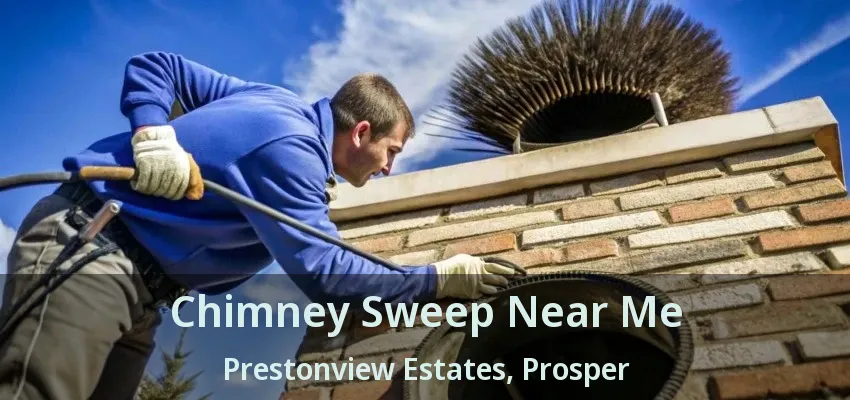Chimney Sweep Near Me Prestonview Estates, Prosper - TX