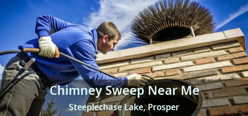 Chimney Sweep Near Me Steeplechase Lake, Prosper - TX