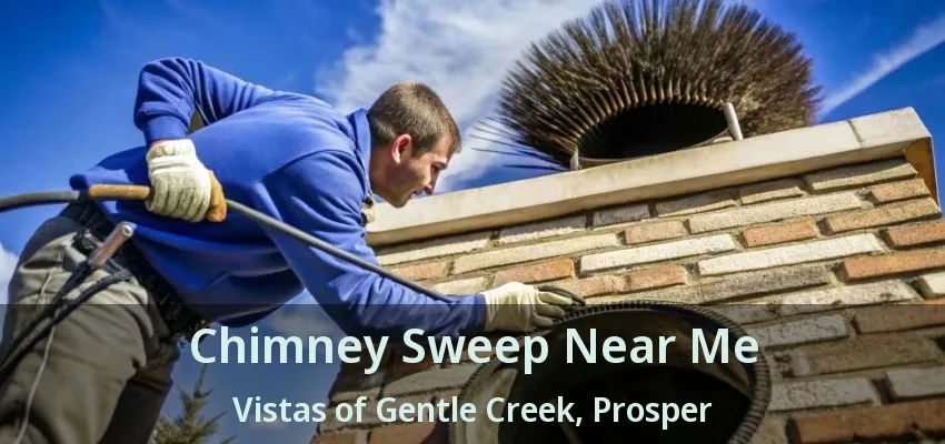 Chimney Sweep Near Me Vistas of Gentle Creek, Prosper - TX