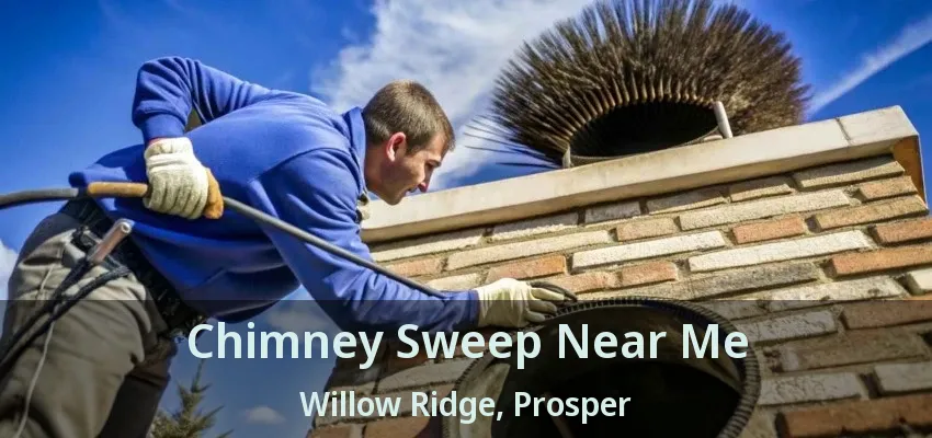 Chimney Sweep Near Me Willow Ridge, Prosper - TX