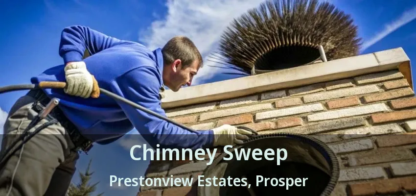 Chimney Sweep Prestonview Estates, Prosper - TX