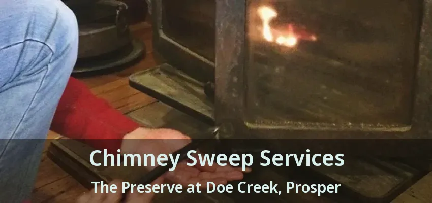 Chimney Sweep Services The Preserve at Doe Creek, Prosper - TX