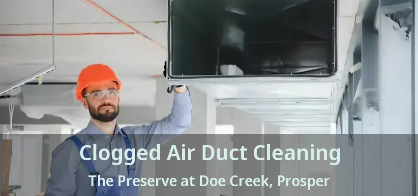 Clogged Air Duct Cleaning The Preserve at Doe Creek, Prosper - TX