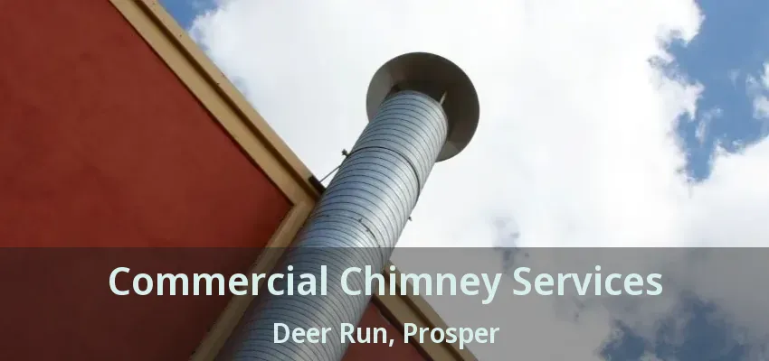 Commercial Chimney Services Deer Run, Prosper - TX