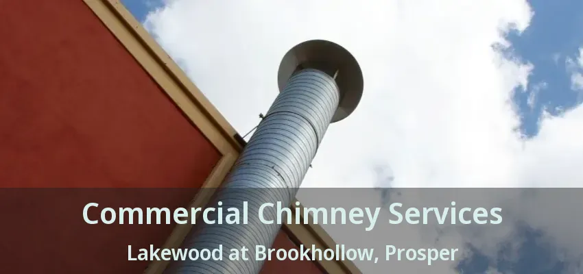 Commercial Chimney Services Lakewood at Brookhollow, Prosper - TX