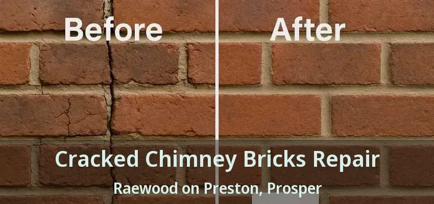 Cracked Chimney Bricks Repair Raewood on Preston, Prosper - TX