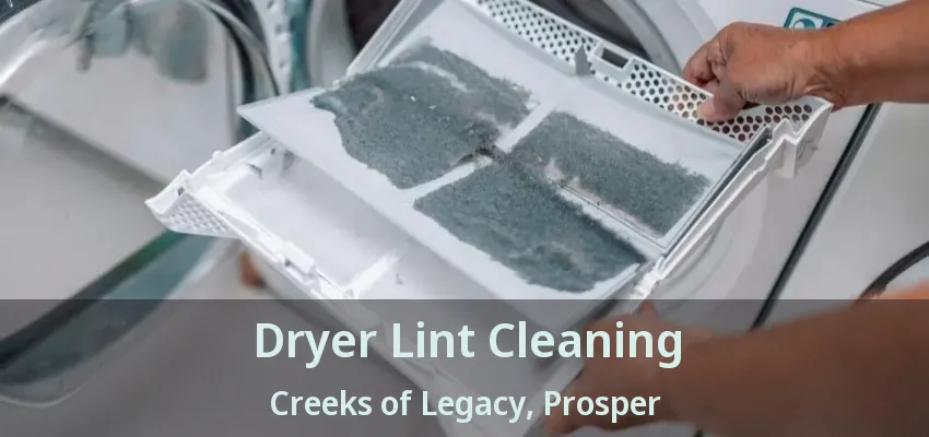 Dryer Lint Cleaning Creeks of Legacy, Prosper - TX