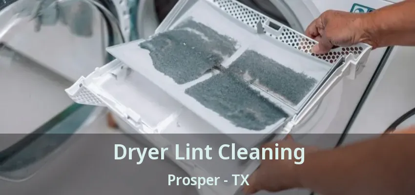 Dryer Lint Cleaning Prosper - TX