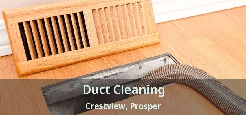 Duct Cleaning Crestview, Prosper - TX