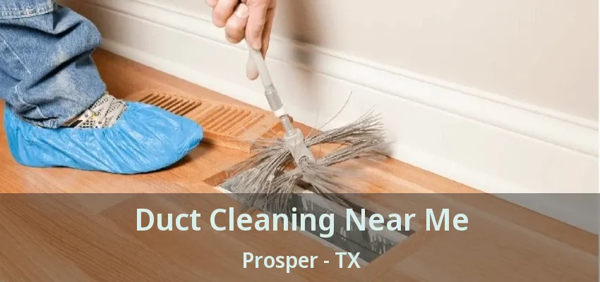 Duct Cleaning Near Me Prosper - TX