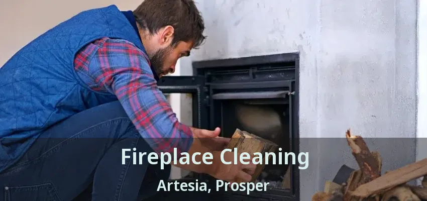Fireplace Cleaning Artesia, Prosper - TX