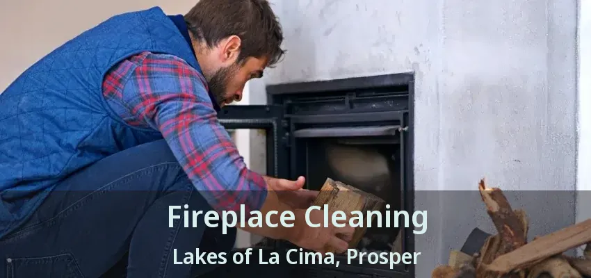 Fireplace Cleaning Lakes of La Cima, Prosper - TX