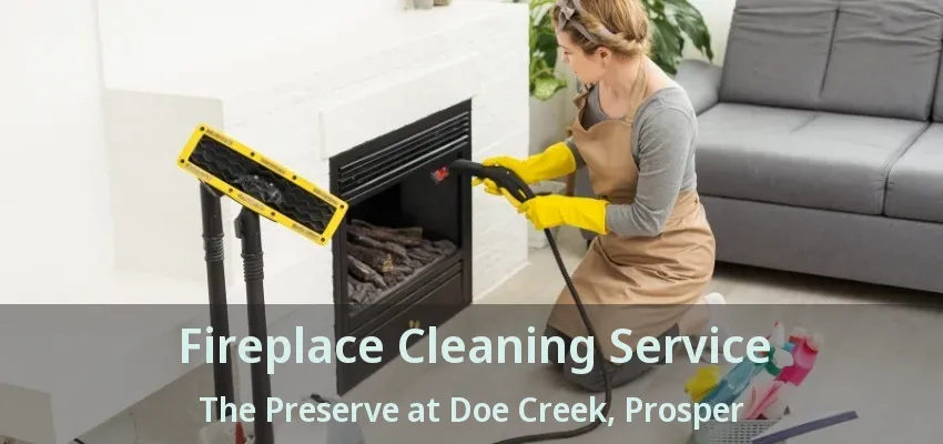 Fireplace Cleaning Service The Preserve at Doe Creek, Prosper - TX
