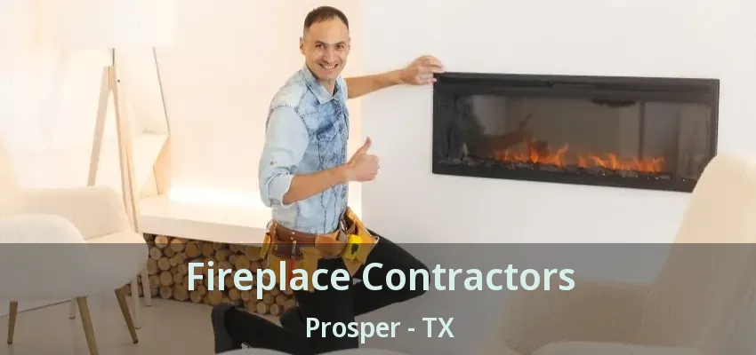 Fireplace Contractors Prosper - TX