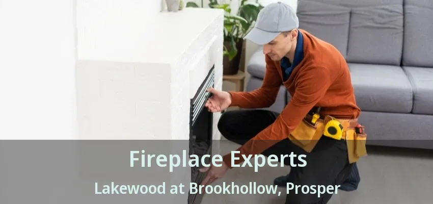 Fireplace Experts Lakewood at Brookhollow, Prosper - TX