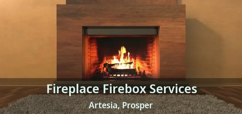 Fireplace Firebox Services Artesia, Prosper - TX