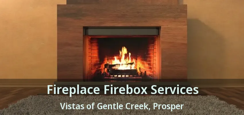 Fireplace Firebox Services Vistas of Gentle Creek, Prosper - TX