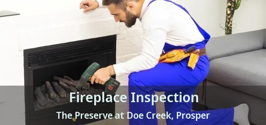 Fireplace Inspection The Preserve at Doe Creek, Prosper - TX