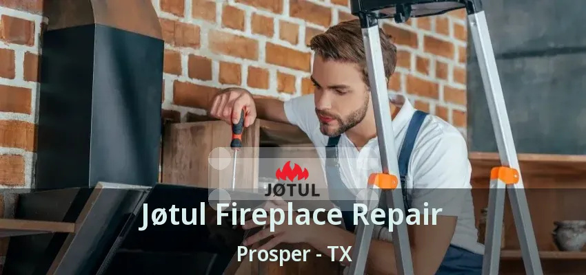 Jøtul Fireplace Repair Prosper - TX