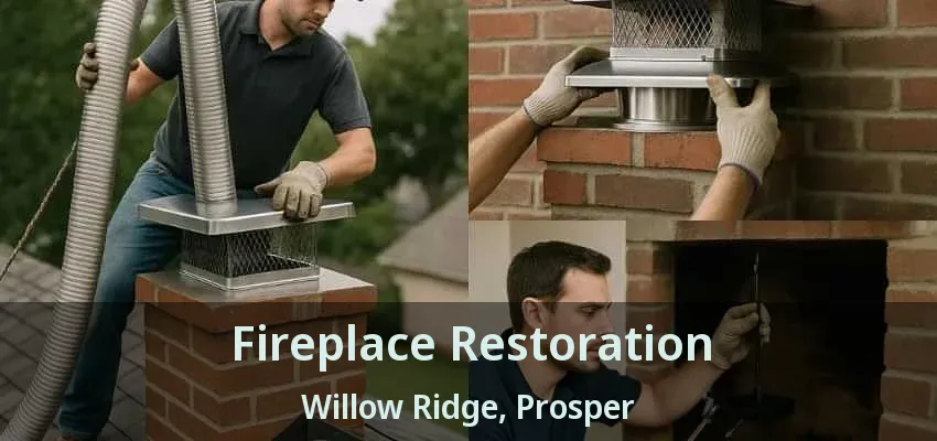 Fireplace Restoration Willow Ridge, Prosper - TX