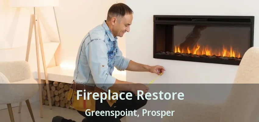 Fireplace Restore Greenspoint, Prosper - TX