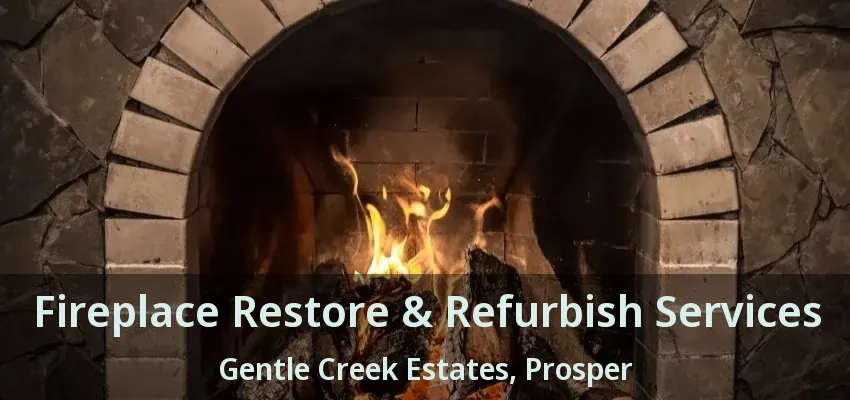 Fireplace Restore & Refurbish Services Gentle Creek Estates, Prosper - TX