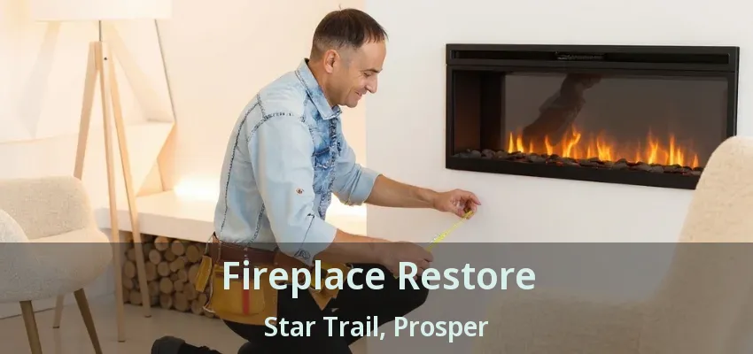 Fireplace Restore Star Trail, Prosper - TX
