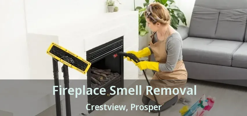 Fireplace Smell Removal Crestview, Prosper - TX