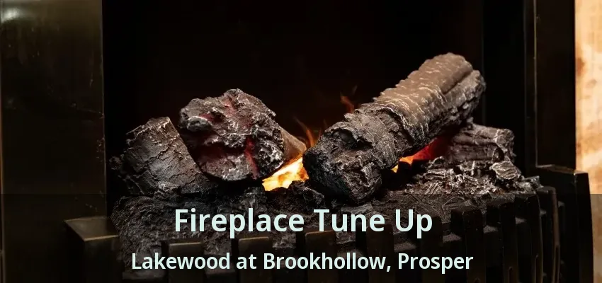 Fireplace Tune Up Lakewood at Brookhollow, Prosper - TX