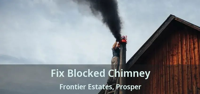 Fix Blocked Chimney Frontier Estates, Prosper - TX