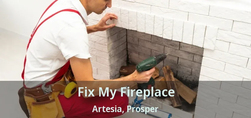 Fix My Fireplace Artesia, Prosper - TX