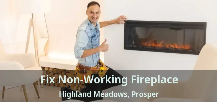 Fix Non-Working Fireplace Highland Meadows, Prosper - TX