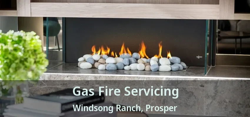 Gas Fire Servicing Windsong Ranch, Prosper - TX