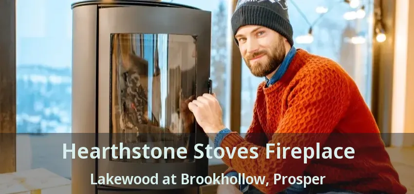 Hearthstone Stoves Fireplace Lakewood at Brookhollow, Prosper - TX